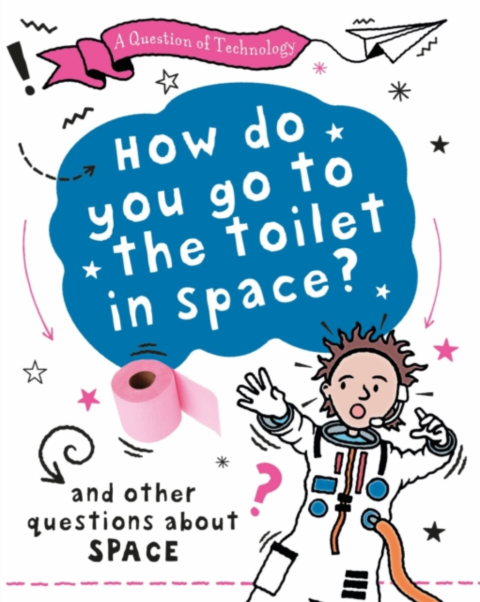 Kniha Question of Technology: How Do You Go to Toilet in Space?