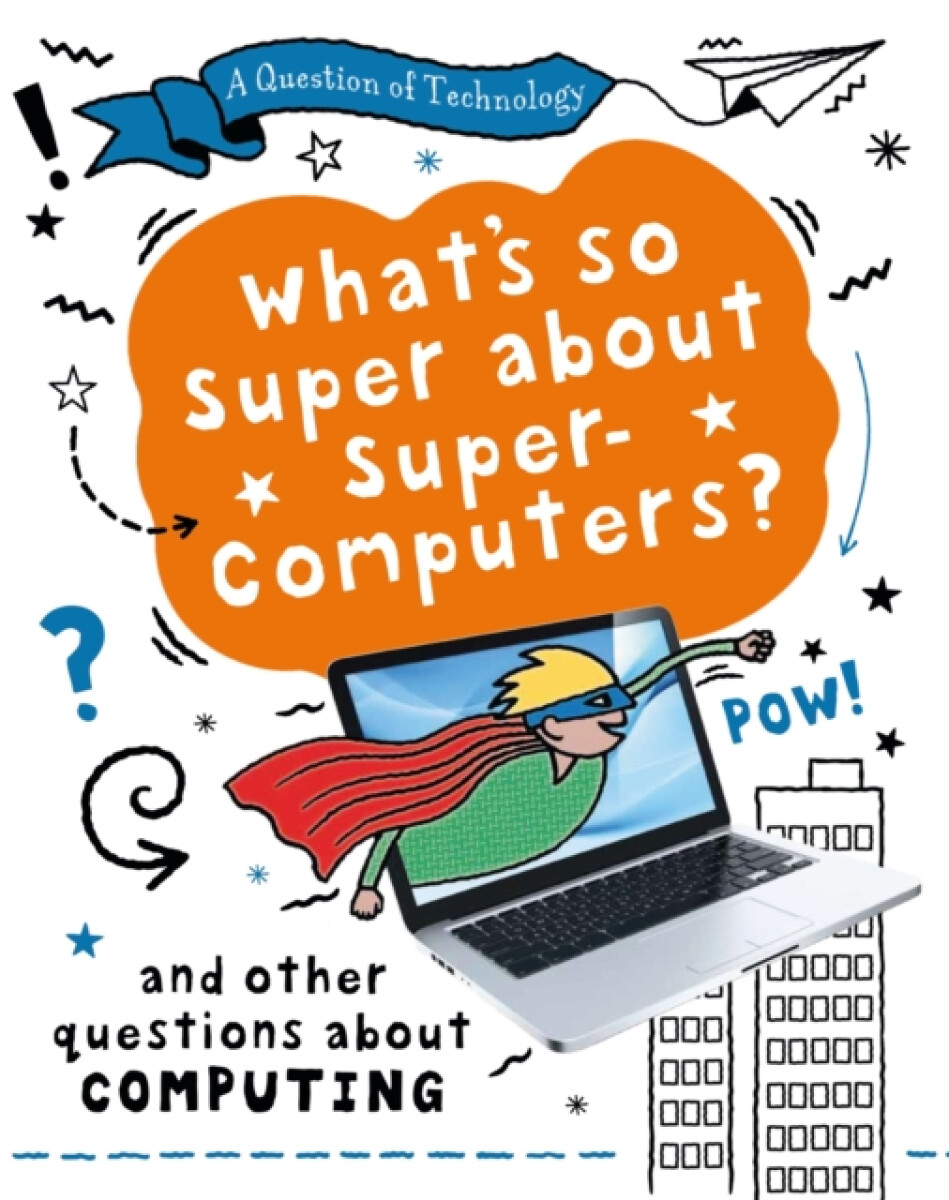 Kniha Question of Technology: What's So Super about Supercomputers?
