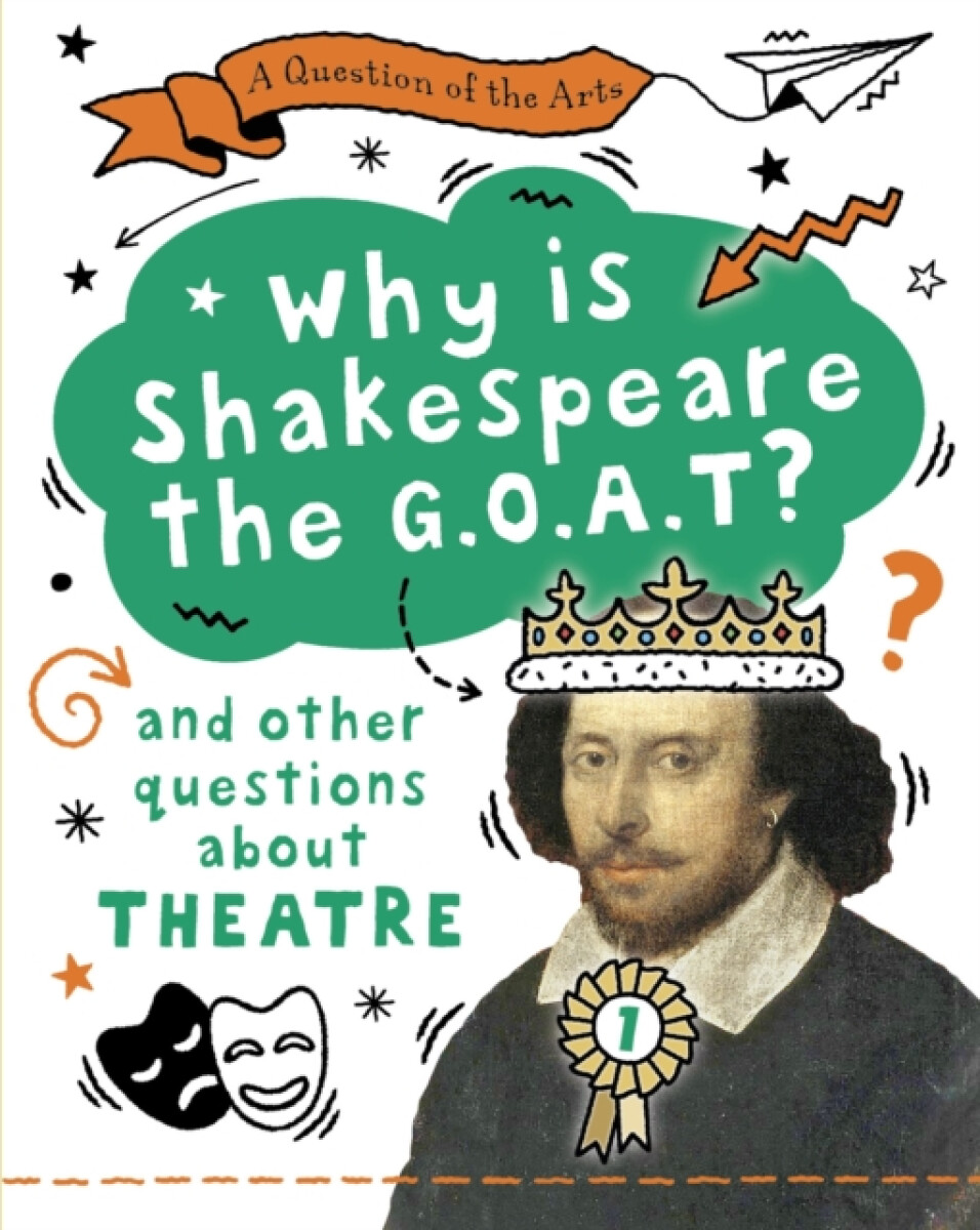 Kniha A Question of the Arts: Why is Shakespeare the G.O.A.T? (and other questions about theatre)