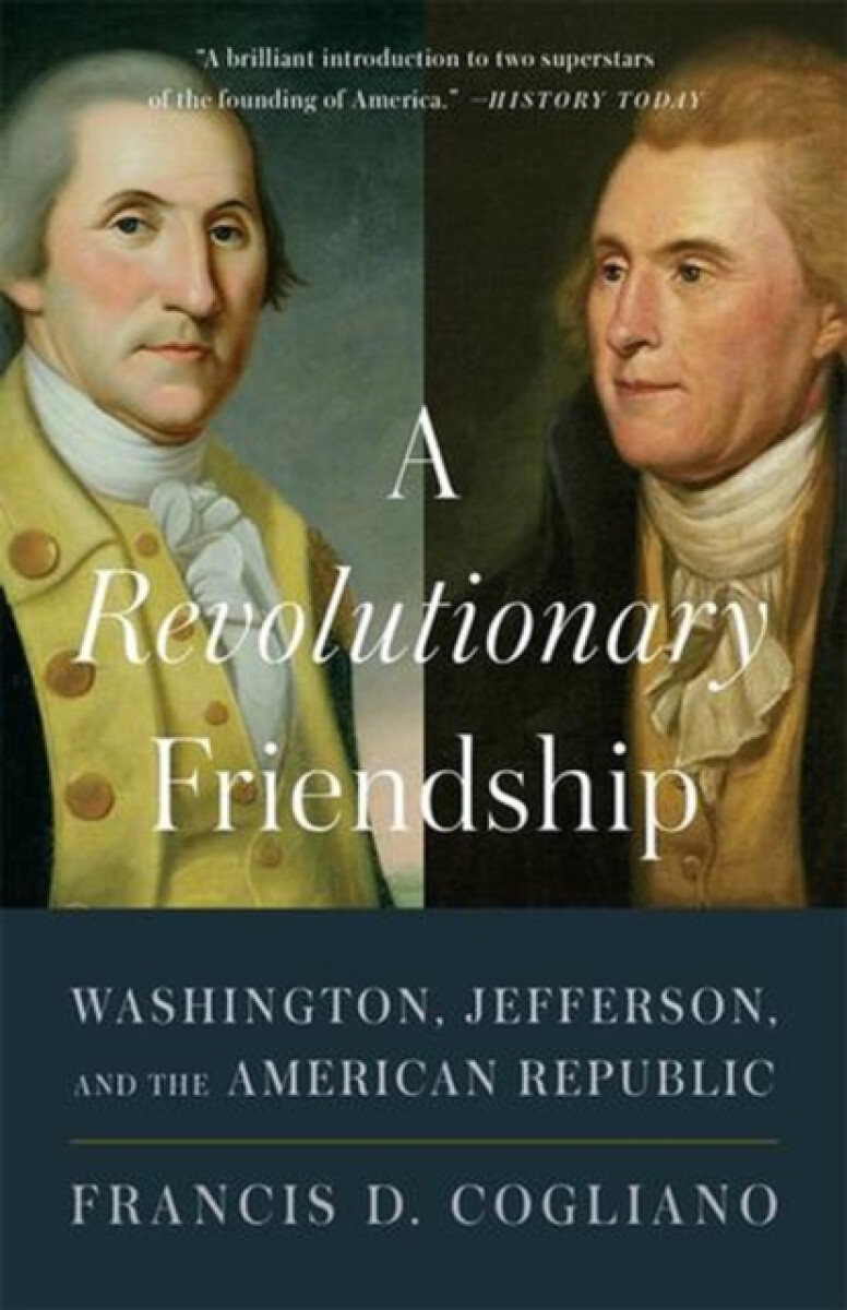 A Revolutionary Friendship - Francis D. Cogliano