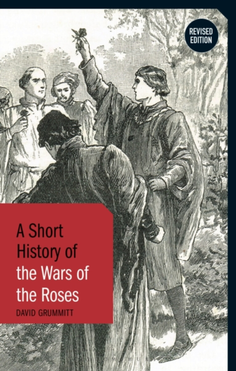 Kniha A Short History of the Wars of the Roses