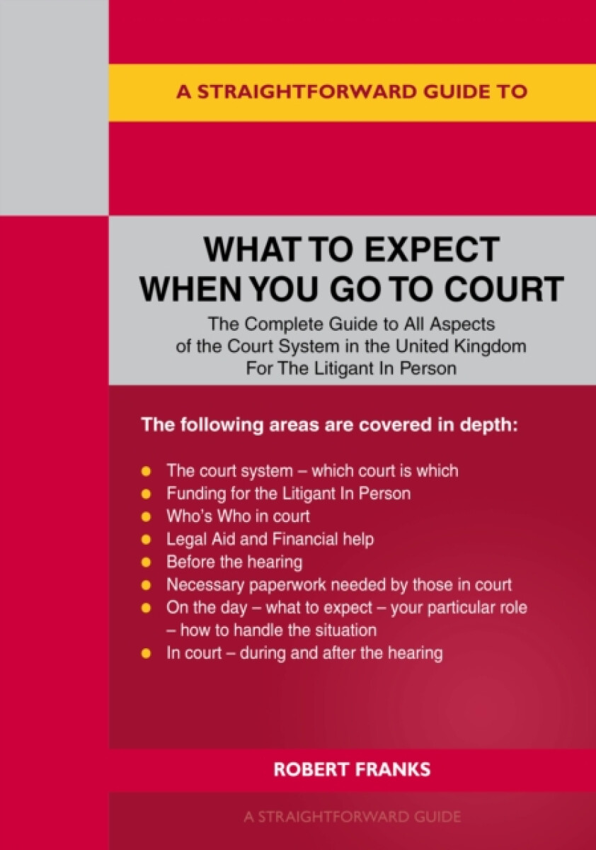 Kniha A Straightforward Guide to What to Expect When You Go To Court