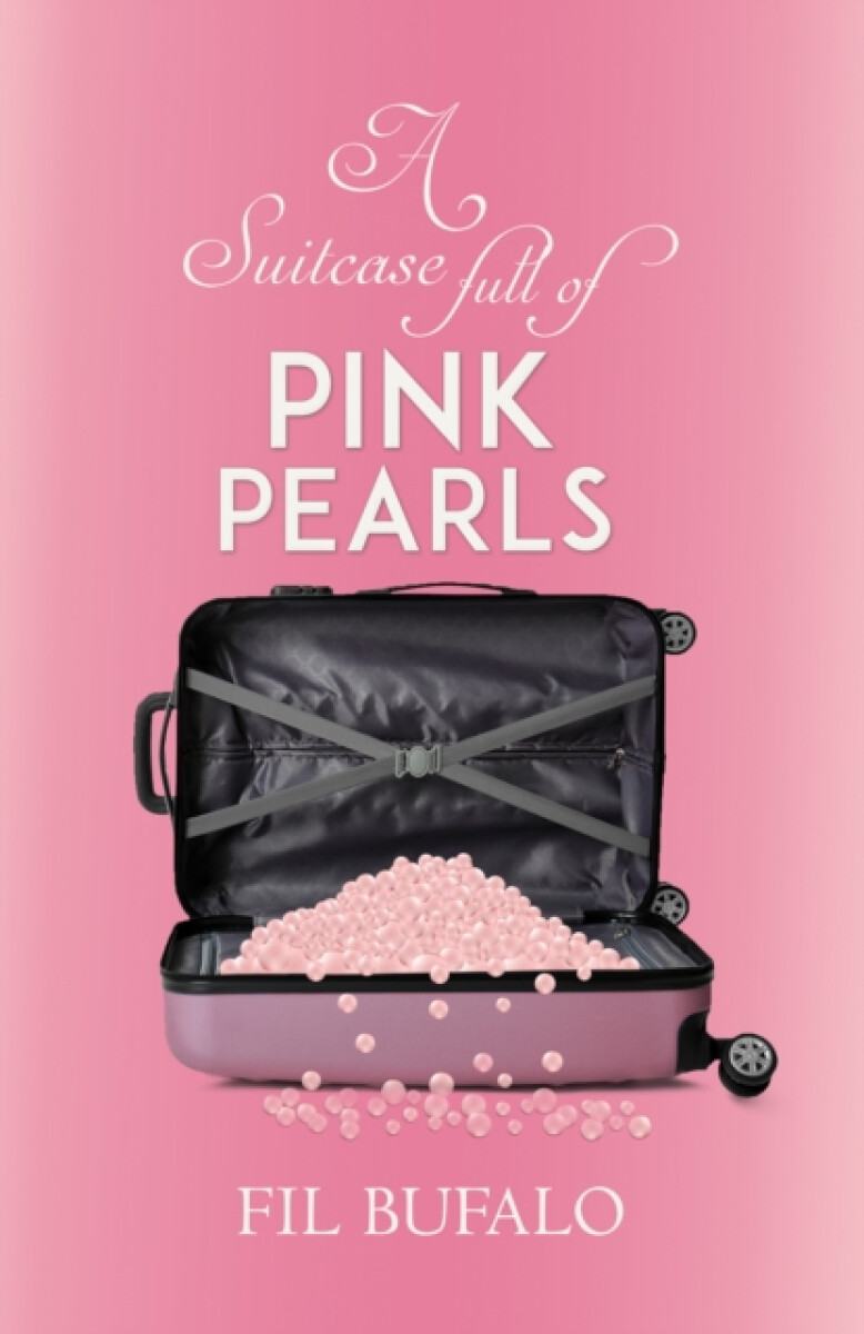 A Suitcase Full of Pink Pearls - Fil Bufalo