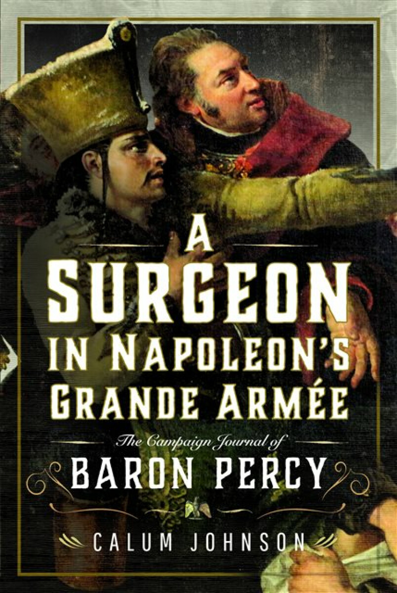 Kniha Surgeon in Napoleon’s Grande Armee