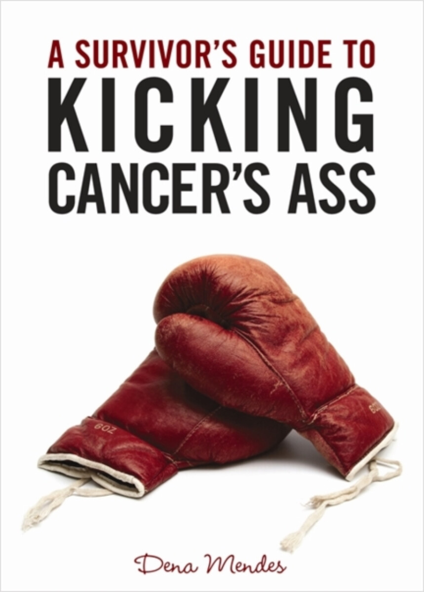 Kniha Survivor's Guide to Kicking Cancer's Ass