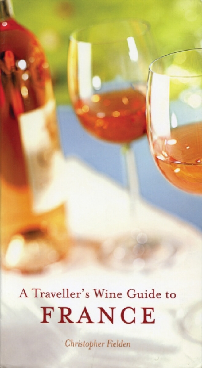 Kniha Traveller's Wine Guide To France
