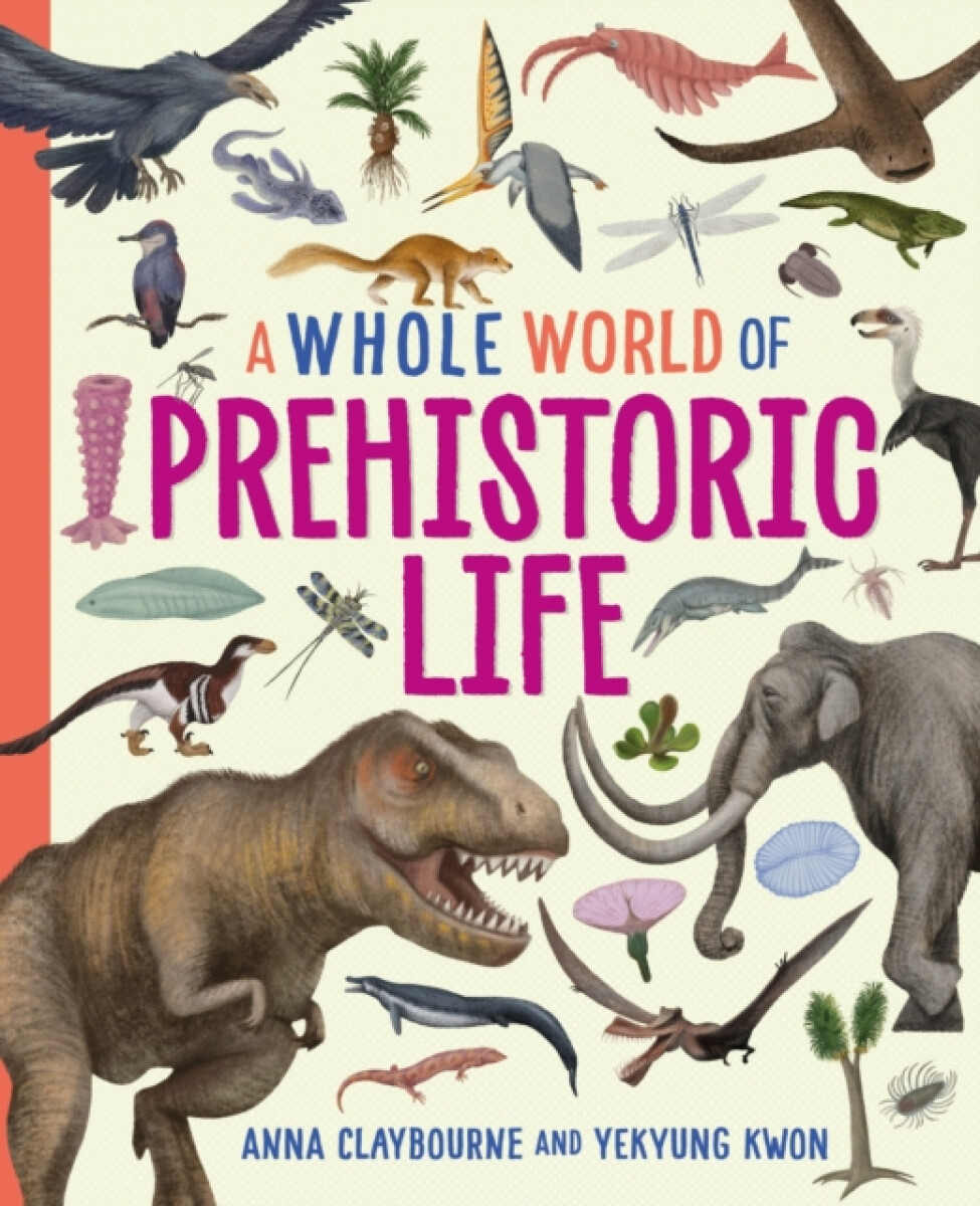 Kniha Whole World of...: Prehistoric Life