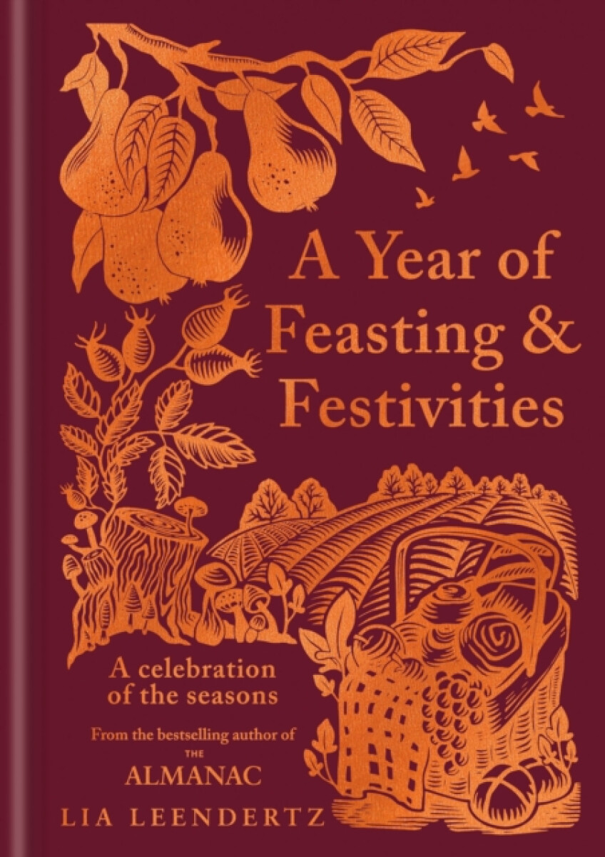 A Year of Feasting & Festivities - Lia Leendertz