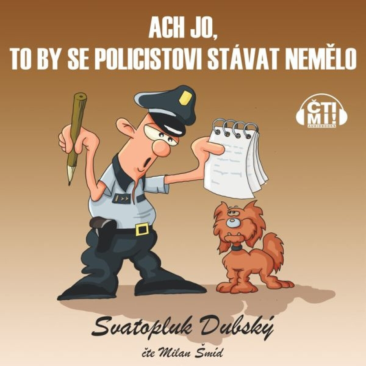 Ach jo, to by se policistovi stávat nemělo - Dubský Svatopluk