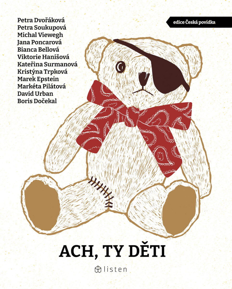 Ach, ty děti - Petra Soukupová, Bianca Bellová, Michal Viewegh, Petra Dvořáková, Marek Epstein, Boris Dočekal, Viktorie Hanišová, Jana Poncarová, Kristýna Trpková