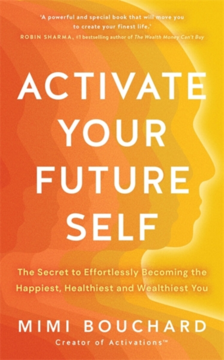 Activate Your Future Self - Mimi Bouchard