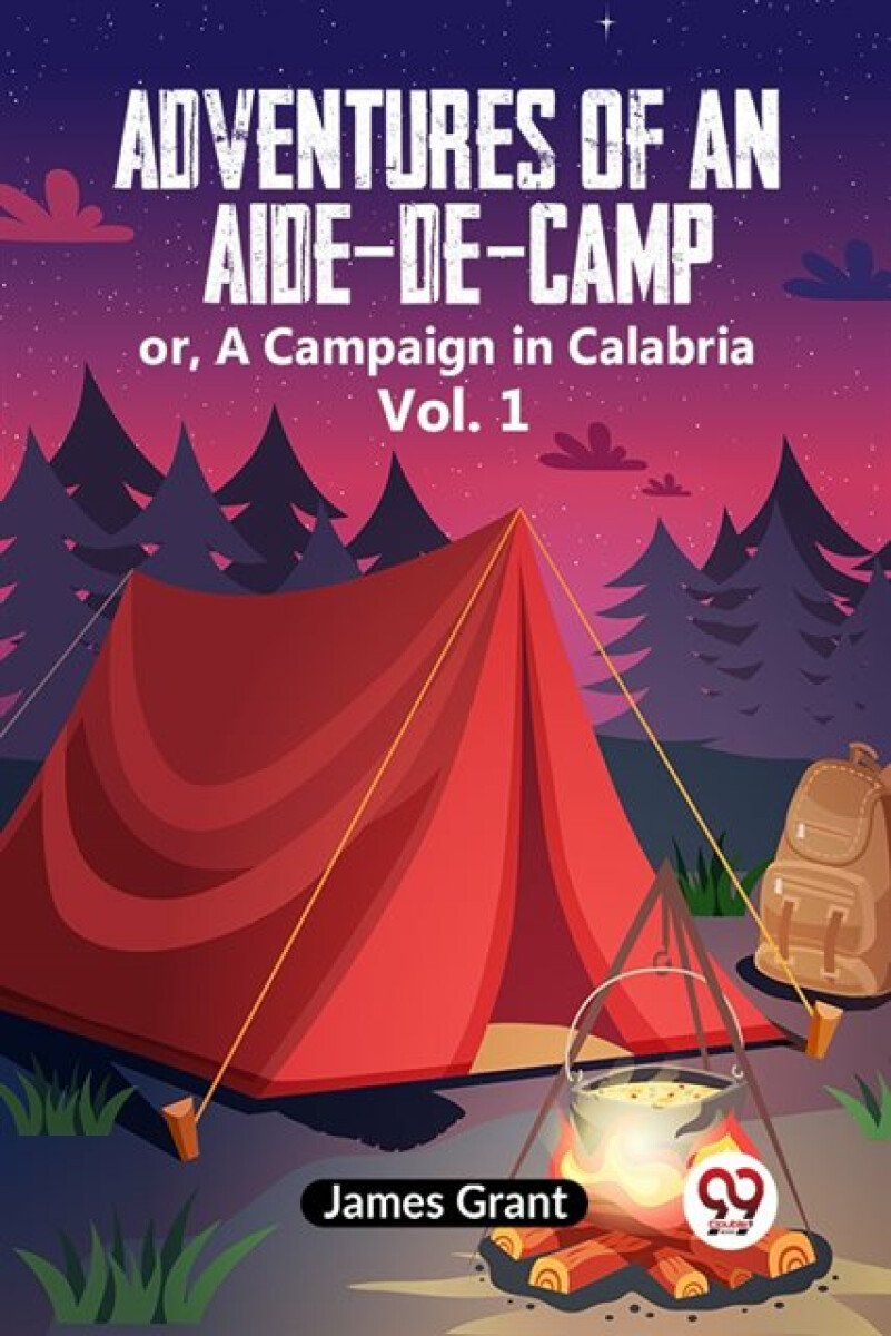 Kniha Adventures of an Aide-de-Camp:or, A Campaign in Calabria Vol. 1 (Edition2023)