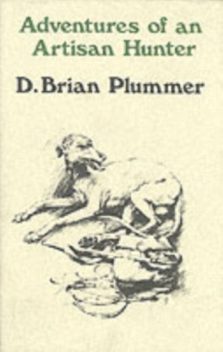 Adventures of an Artisan Hunter - David Brian Plummer