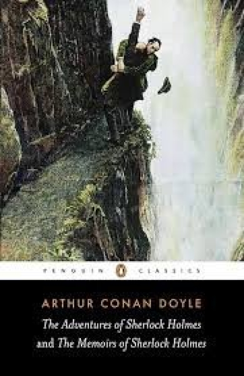 The Adventures of Sherlock Holmes and the Memoirs of Sherlock Holmes - Sir Arthur Conan Doyle