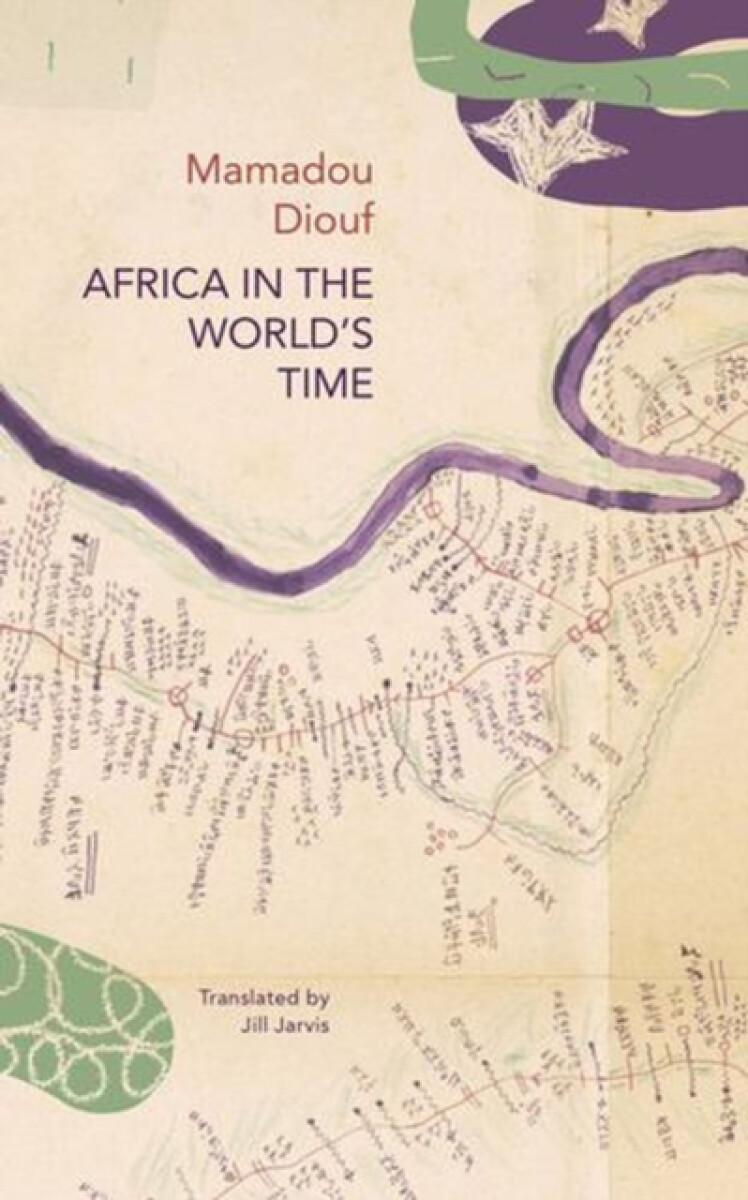 Africa in the Worldâ€²s Time - Mamadou Diouf
