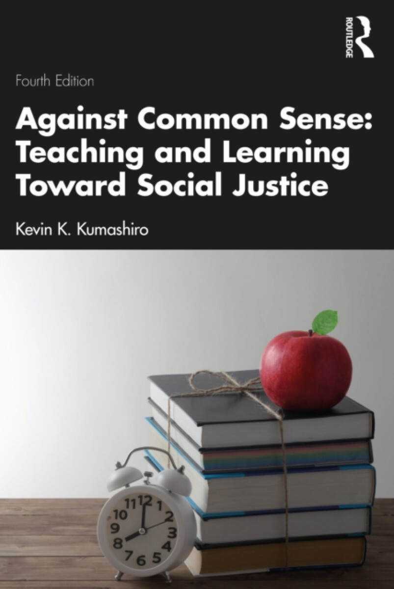 Kniha Against Common Sense: Teaching and Learning Toward Social Justice