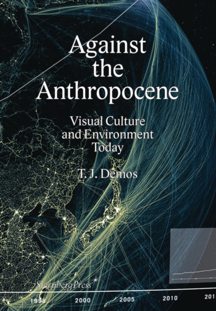 Kniha Against the Anthropocene – Visual Culture and Environment Today