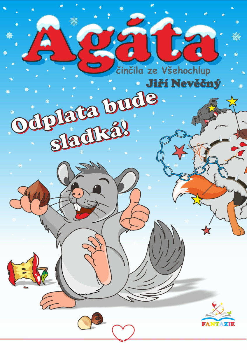 Agáta – činčila ze Všehochlup: Odplata bude sladká - Jiří Nevěčný