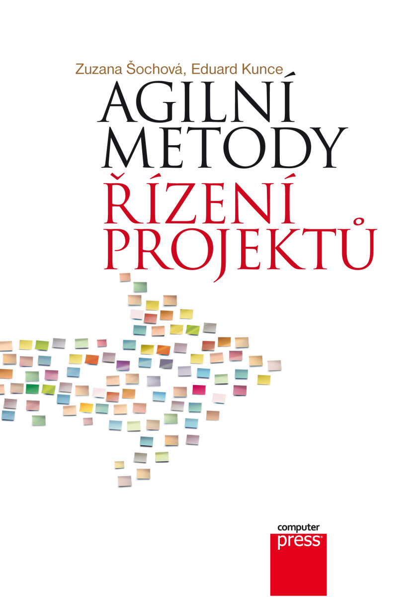 Agilní metody řízení projektů - Zuzana Šochová, Eduard Kunce