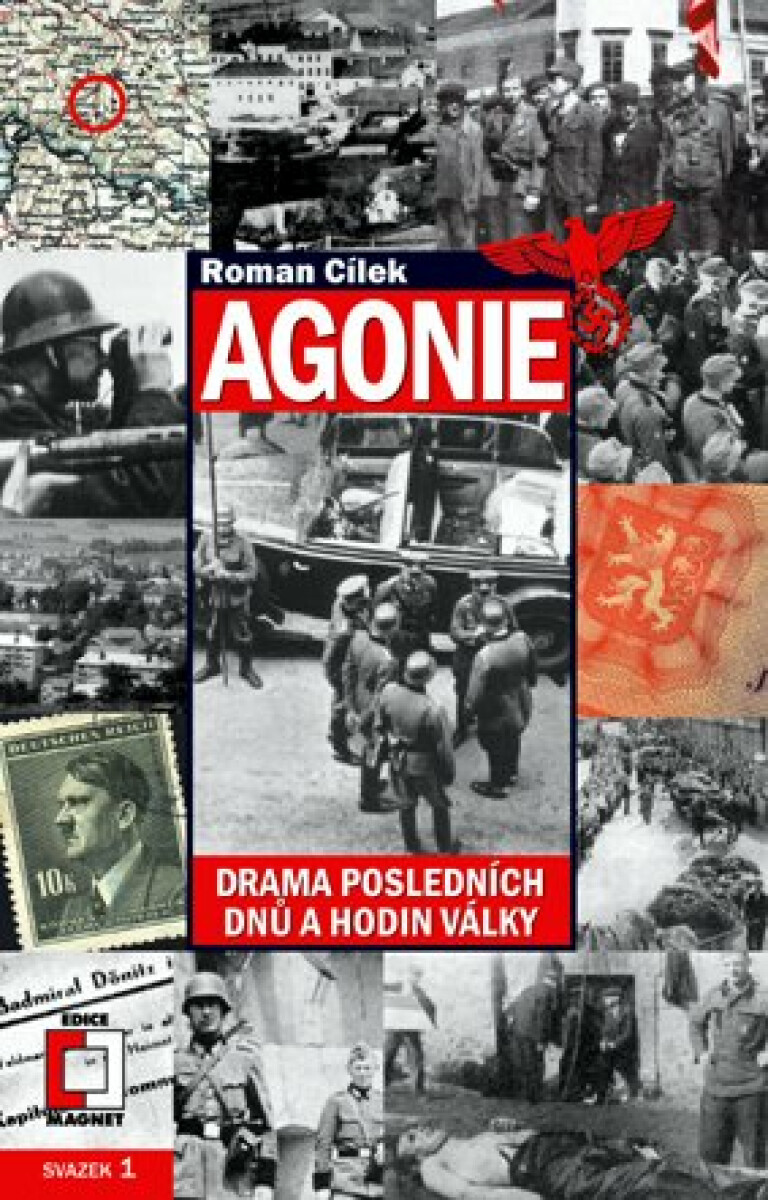 Agonie. Drama posledních dnů a hodin války - Roman Cílek