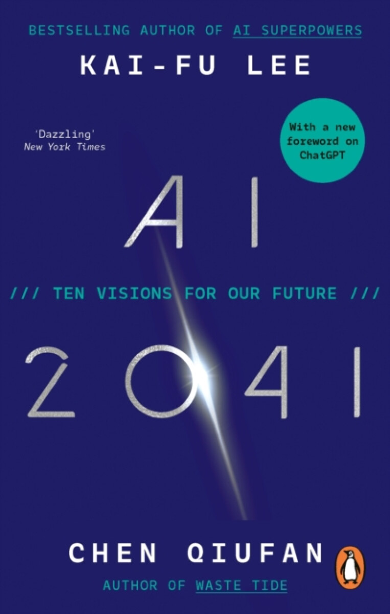 AI 2041 - Kai-Fu Lee, Chen Qiufan