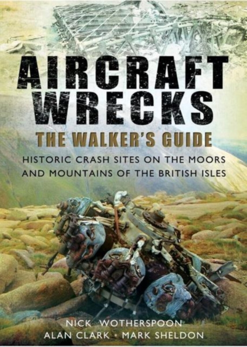 Kniha Aircraft Wrecks: A Walker's Guide