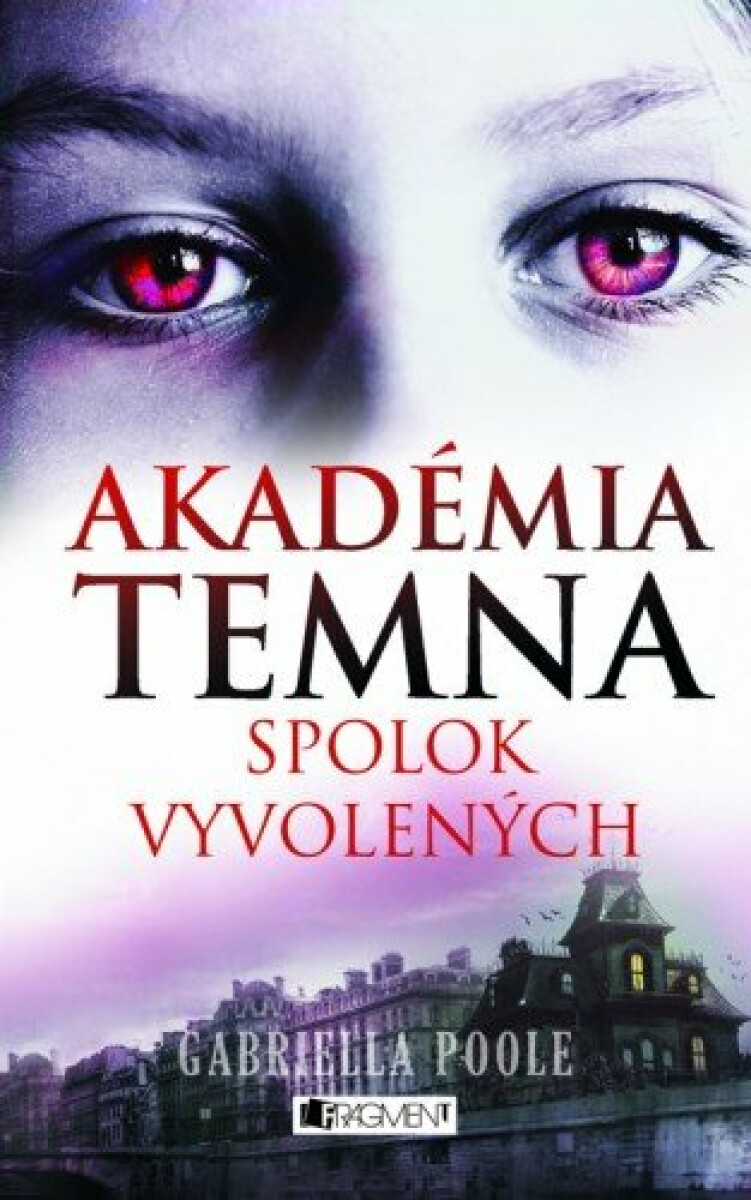 Akadémia temna – Spolok vyvolených - Gabriella Poole, Zora Sadloňová