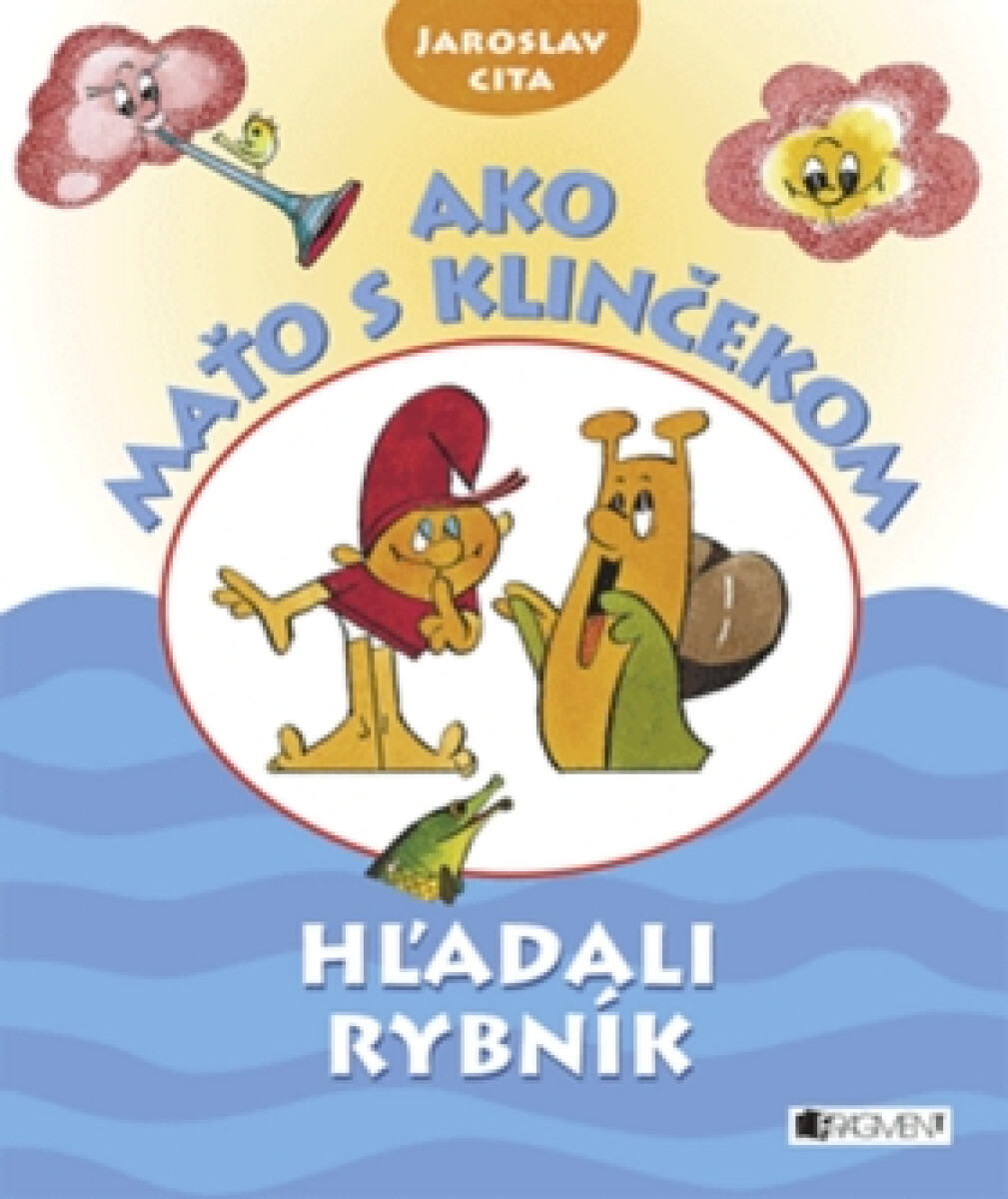 Levně Ako Maťo s Klinčekom hľadali rybník - Jaroslav Cita