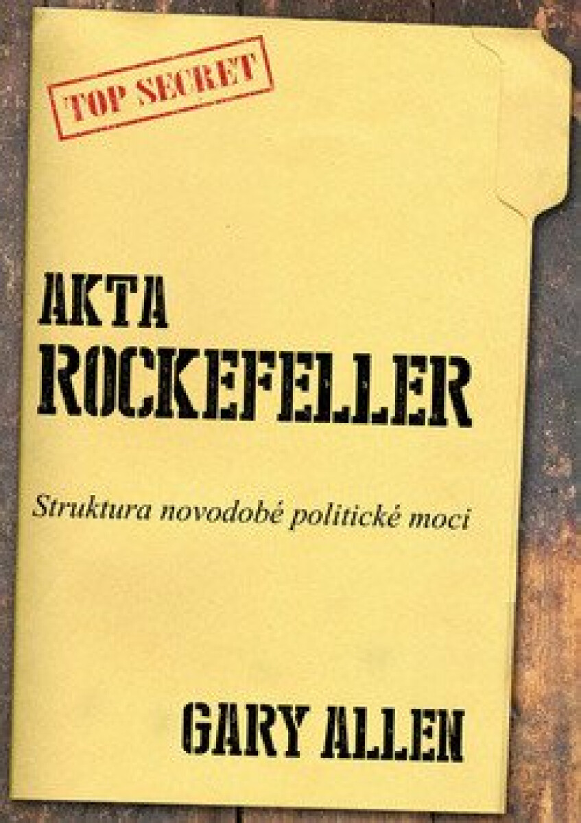 Kniha Akta Rockefeller - Strukturu novodobé politické moci