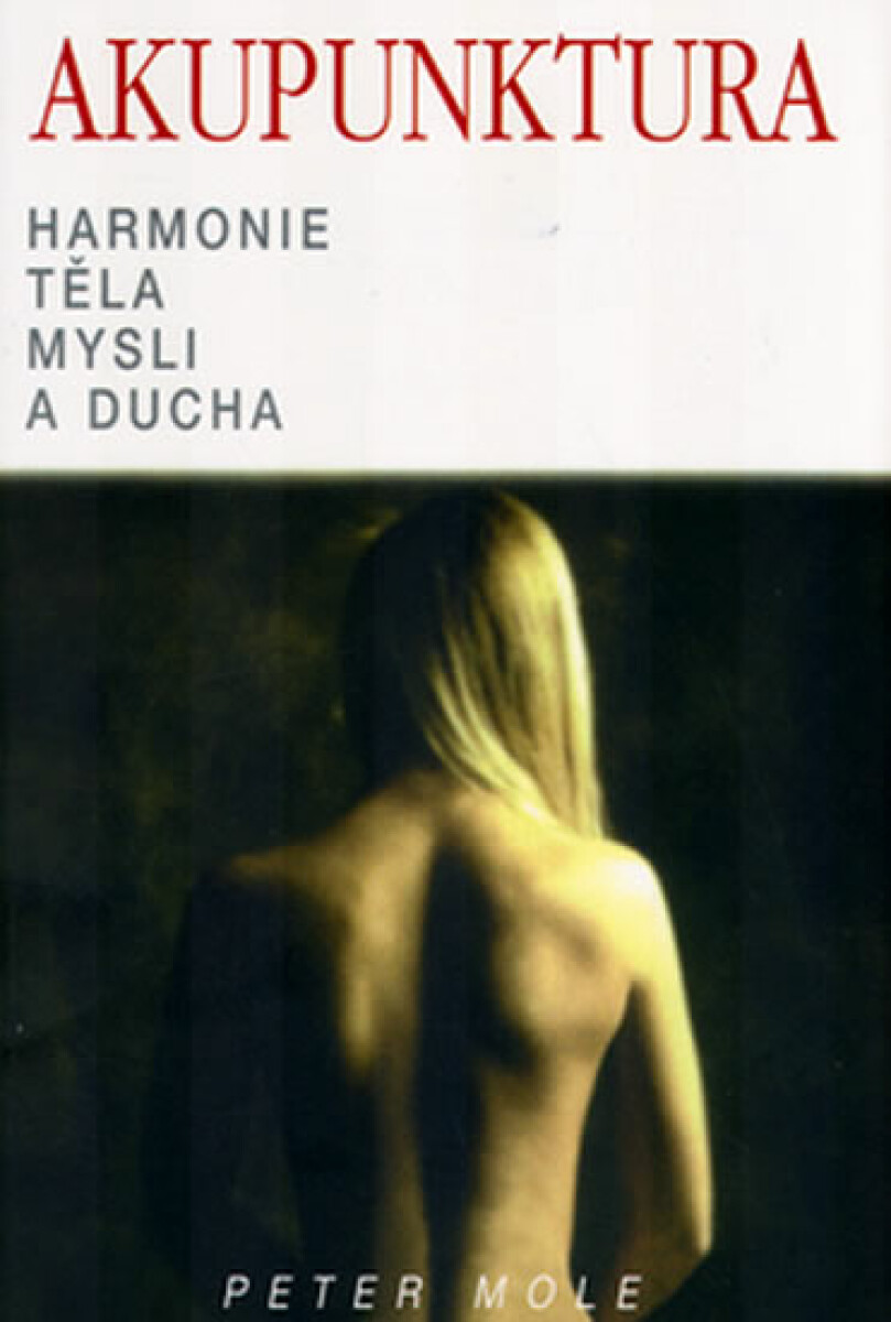 Kniha Akupunktura - harmonie těla, mysli a ducha (poškozená)
