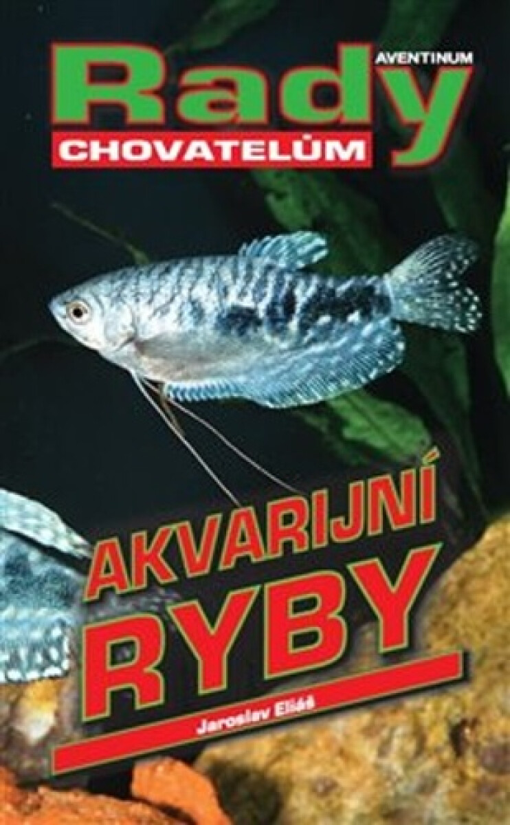 Kniha Akvarijní ryby - Rady chovatelům