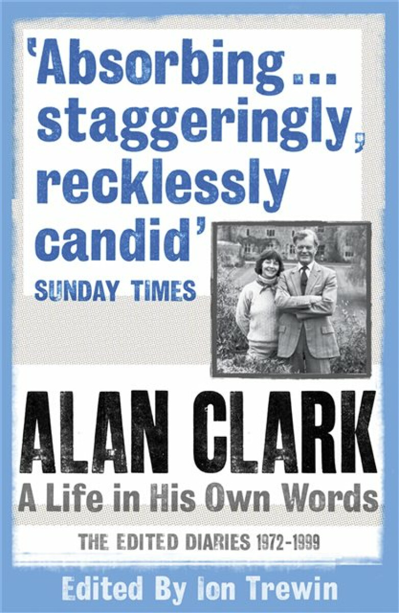 Kniha Alan Clark: A Life in his Own Words
