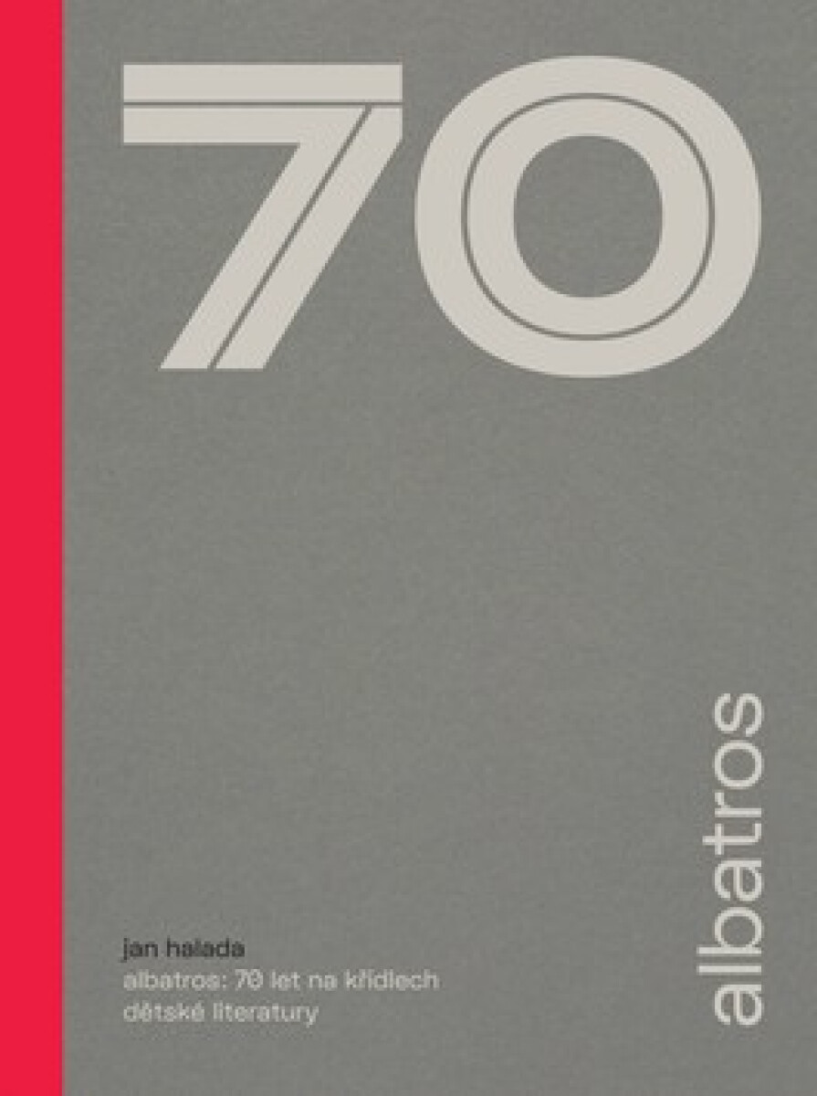 Albatros: 70 let na křídlech dětské literatury ALBATROS