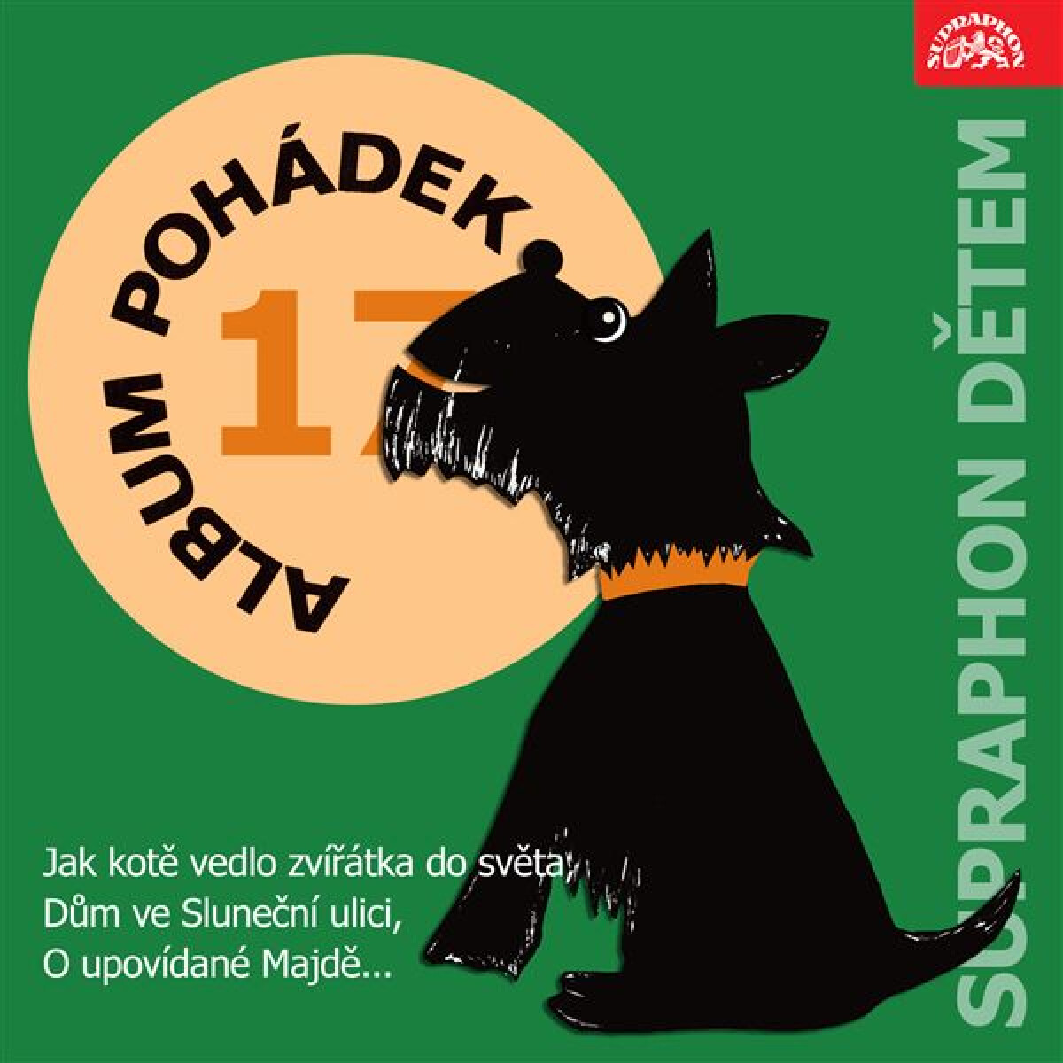 Levně Album pohádek "Supraphon dětem" 17. (Jak kotě vedlo zvířátka do světa, Dům ve Sluneční ulici, O upovídané Majdě...) - Anna Janíčková - audiokniha