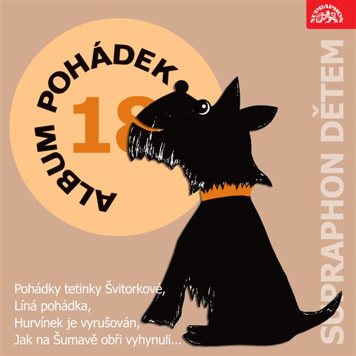 Levně Album pohádek "Supraphon dětem" 18. (Pohádky tetinky Švitorkové, Líná pohádka, Hurvínek je vyrušován, Jak na Šumavě obři vyhynuli... - Josef Barchánek