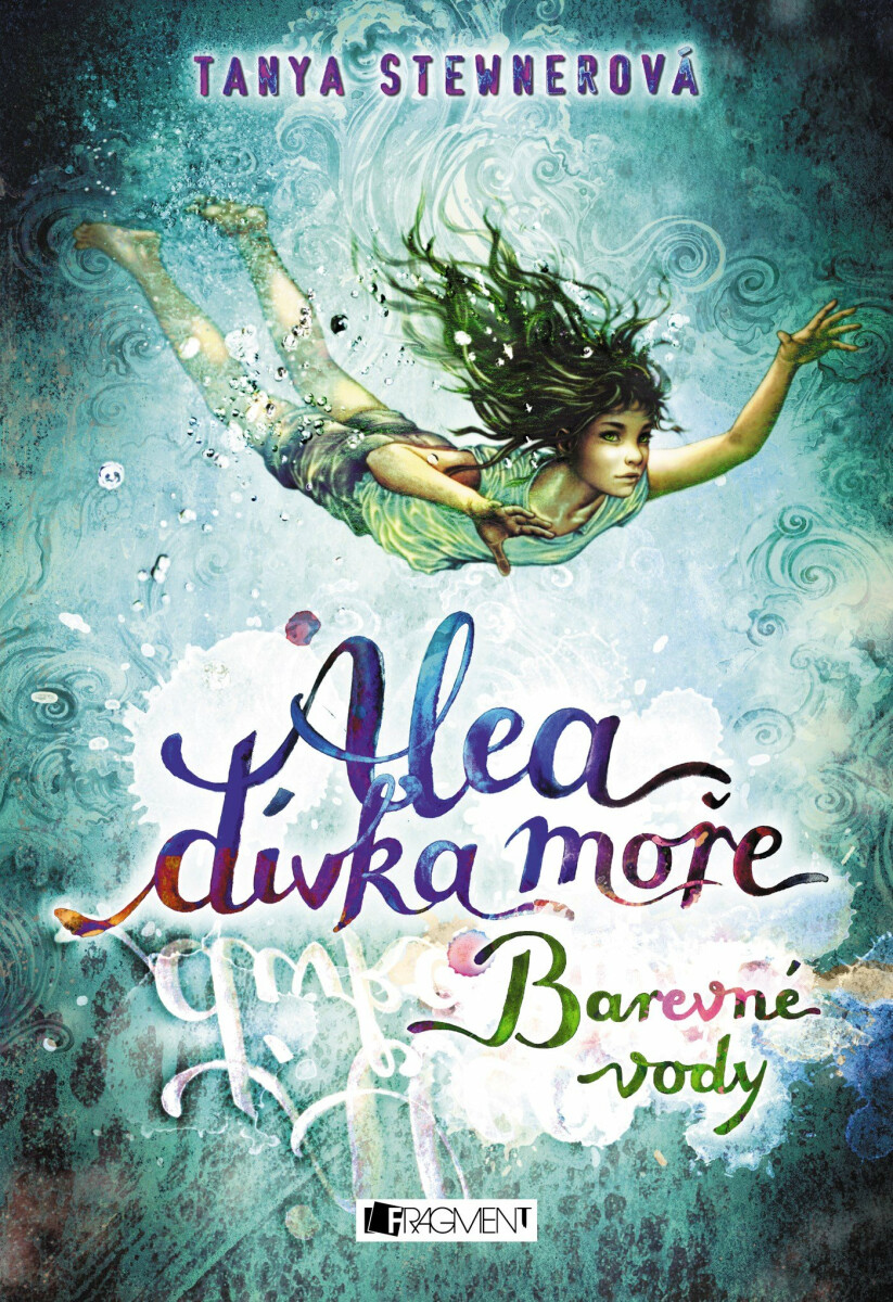 Alea - dívka moře: Barevné vody - Tanya Stewnerová