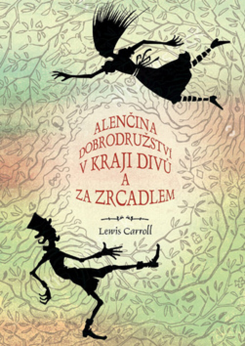 Kniha Alenčina dobrodružství v kraji divů a za zrcadlem