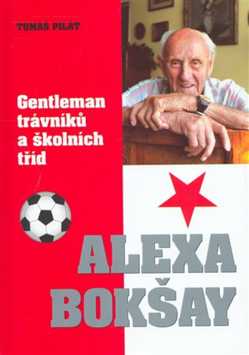 Kniha Alexa Bokšay. Gentleman trávníků a školních tříd