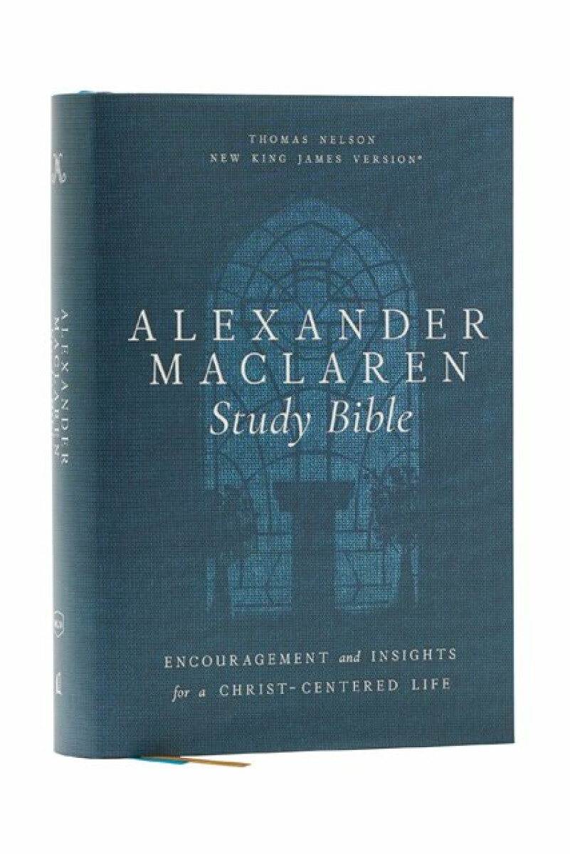 Kniha Alexander Maclaren Study Bible: Encouragement and Insights for a Christ-Centered Life (NKJV, Hardcover, Comfort Print)