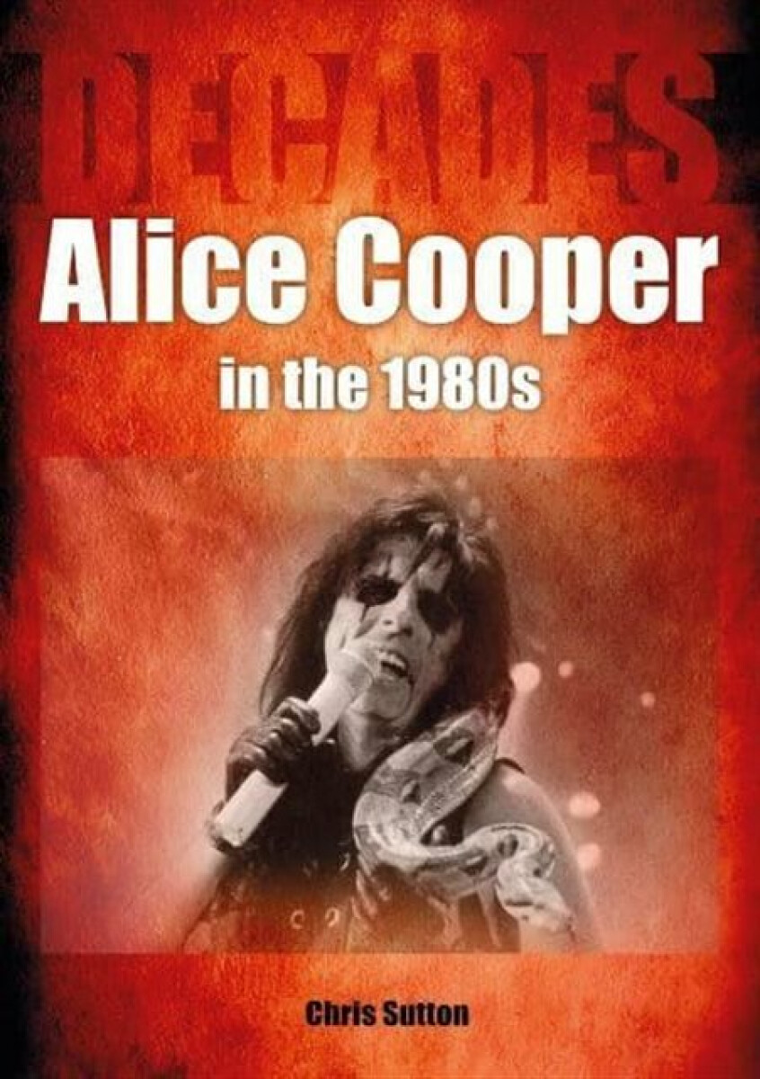 Kniha Alice Cooper in the 1980s (Decades)