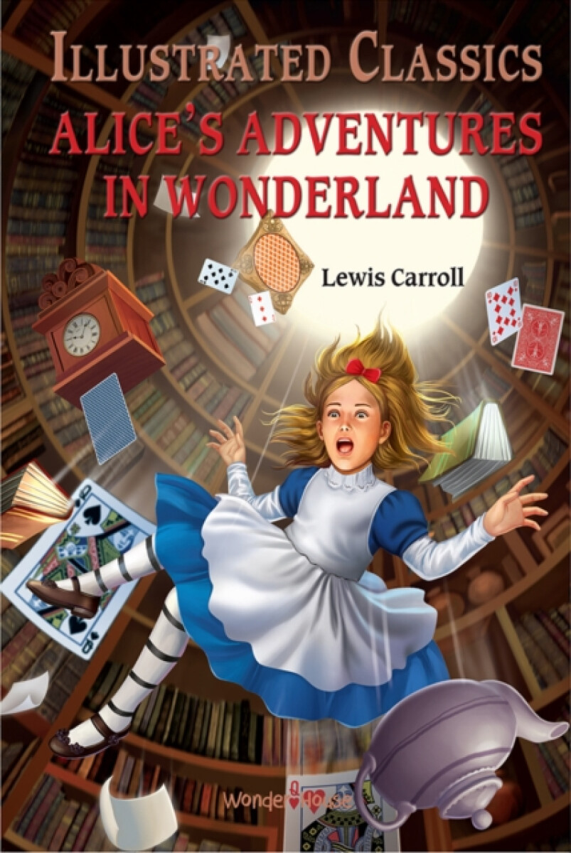 Kniha Alice in Wonderland: Illustrated Abridged Children Classics English Novel With Review Questions (Hardback)