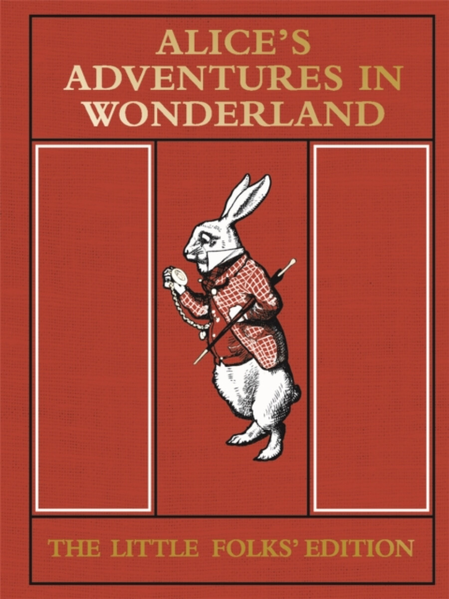 Kniha Alice's Adventures in Wonderland: The Little Folks' Edition