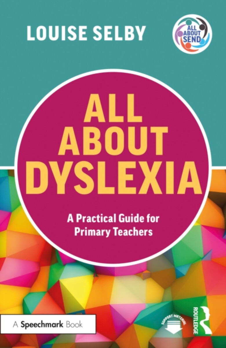 Kniha All About Dyslexia: A Practical Guide for Primary Teachers