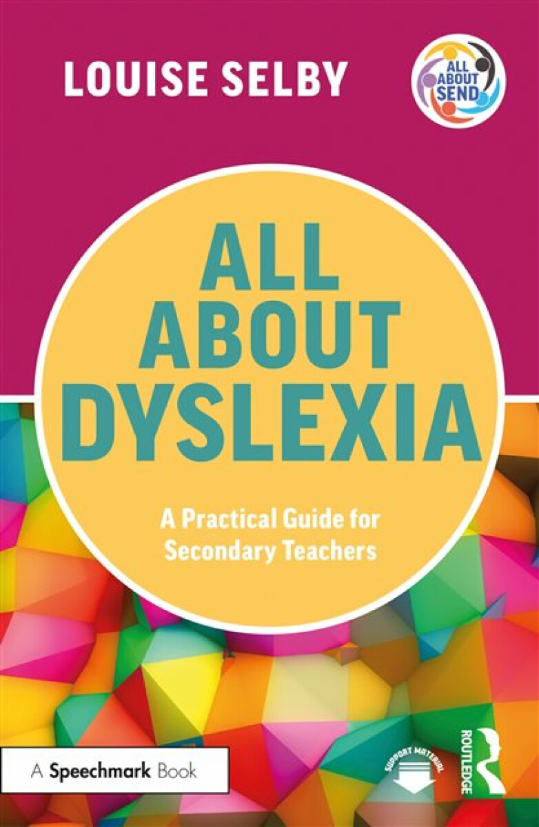 Kniha All About Dyslexia: A Practical Guide for Secondary Teachers