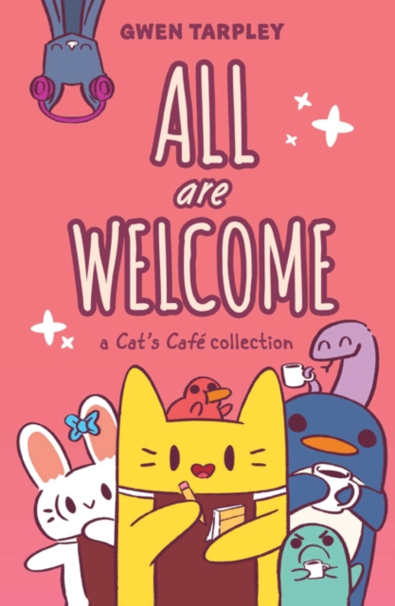 All Are Welcome: A Cat's Cafe Collection - Gwen Tarpley