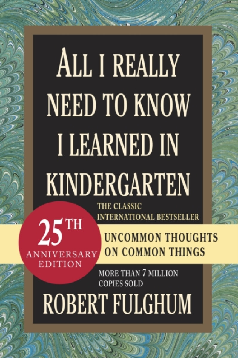 Kniha All I Really Need to Know I Learned in Kindergarten : Uncommon Thoughts on Common Things