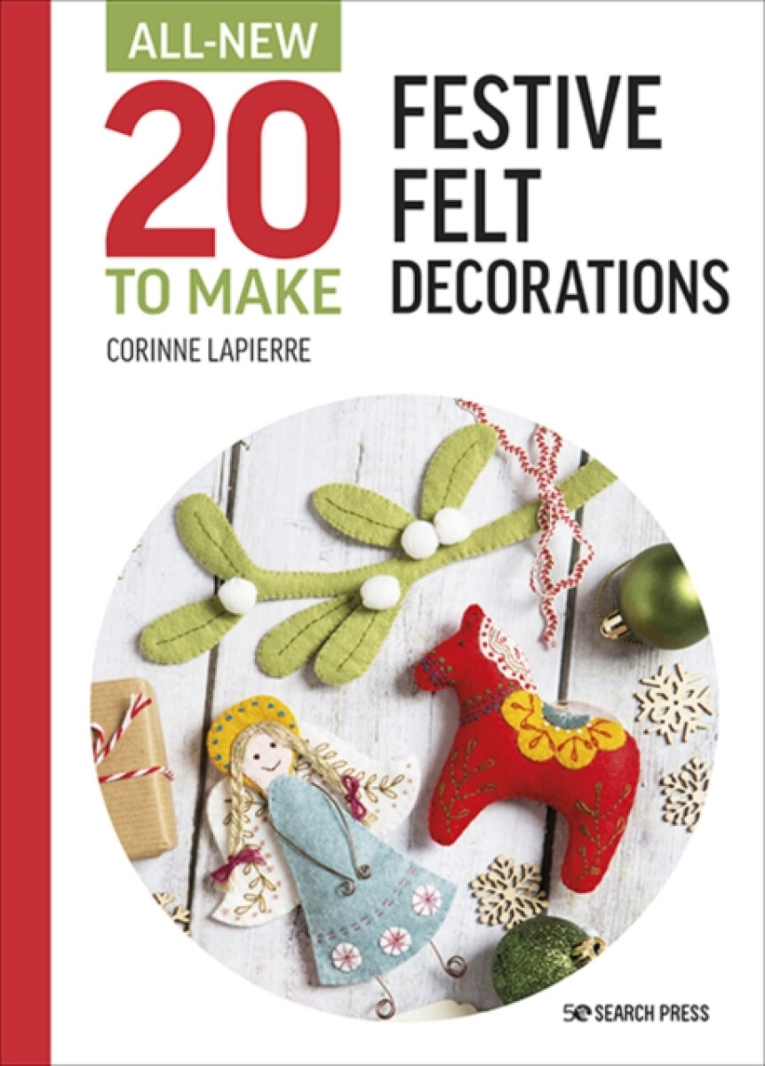 Kniha All-New Twenty to Make: Festive Felt Decorations