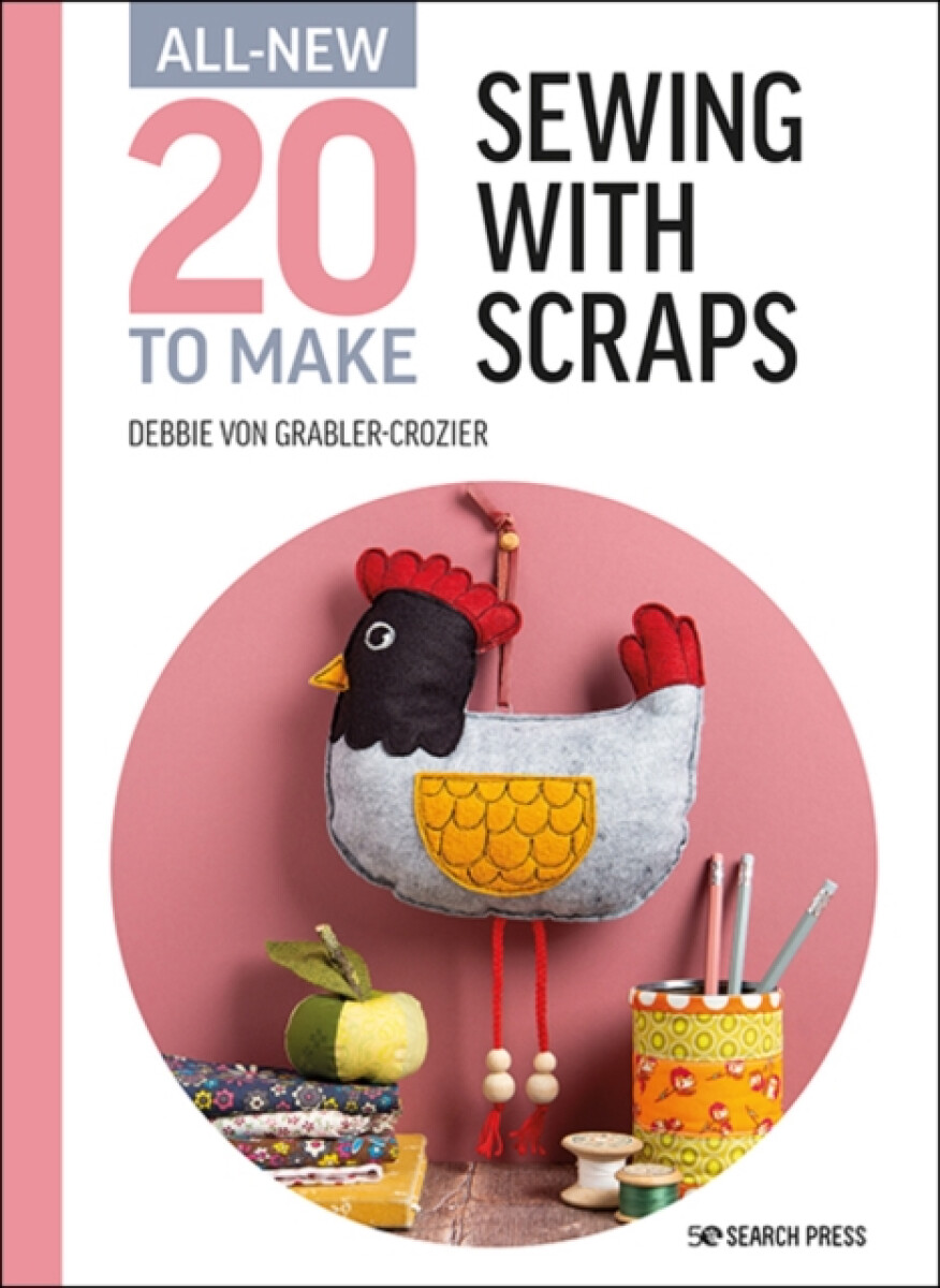 Kniha All-New Twenty to Make: Sewing with Scraps