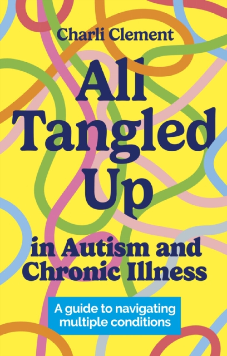 Kniha All Tangled Up in Autism and Chronic Illness
