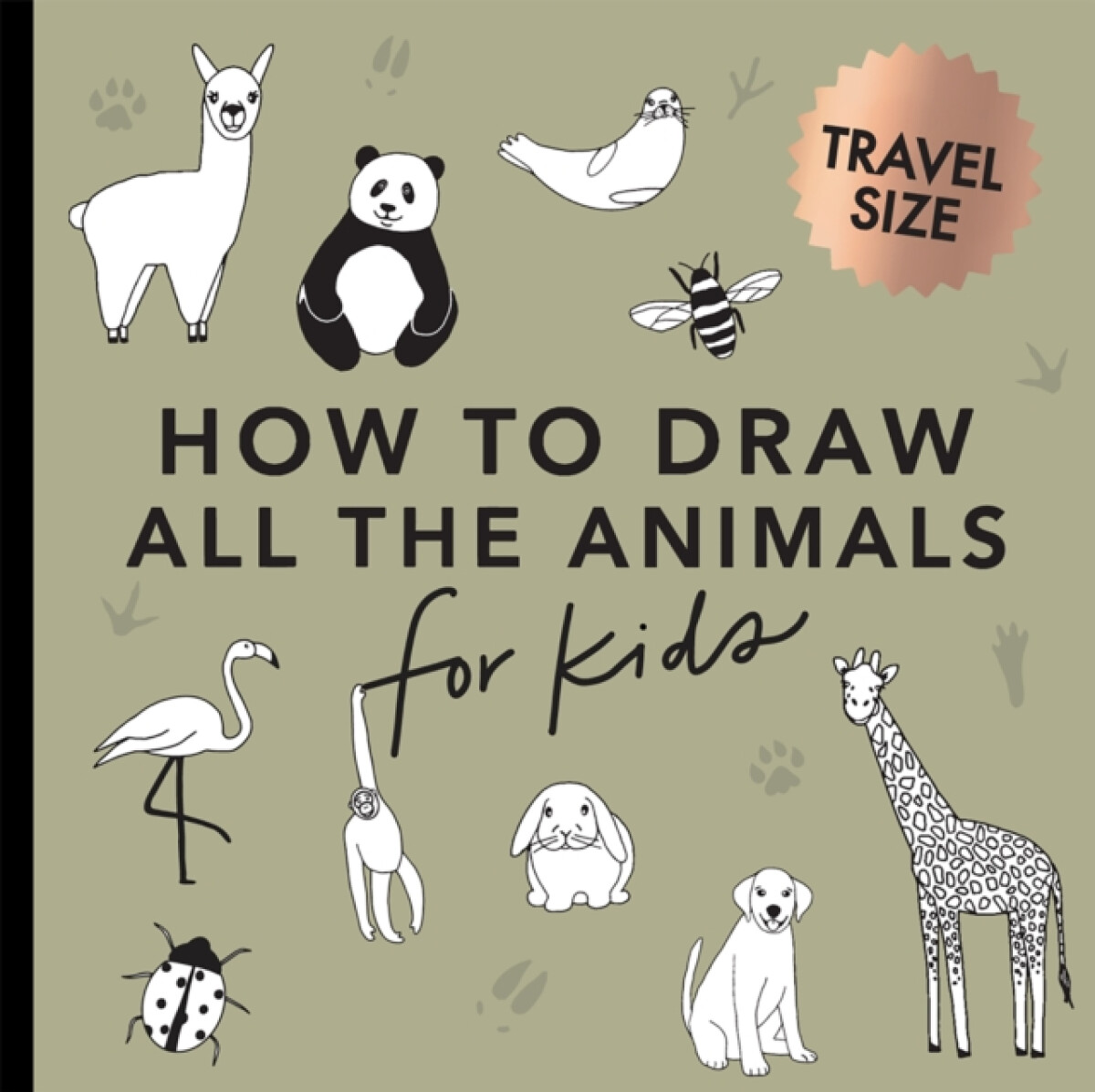 Kniha All the Animals: How to Draw Books for Kids with Dogs, Cats, Lions, Dolphins, and More (Mini)